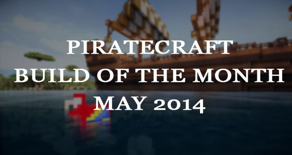 piratecraft_build_of_the_month_may_2014
